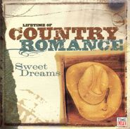 Various Artists, Lifetime Of Country Romance: Sweet Dreams (CD)