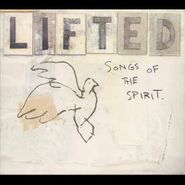 Lifted, Lifted: Songs Of The Spirit (CD)