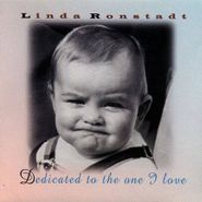 Linda Ronstadt, Dedicated To The One I Love (CD)