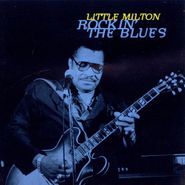Little Milton, Rockin' The Blues (CD)