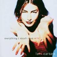 Lori Carson, Everything I Touch Runs Wild (CD)