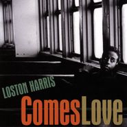Loston Harris, Comes Love (CD)