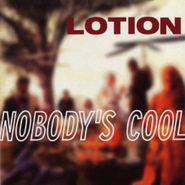 Lotion, Nobody's Cool (CD)