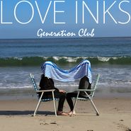 Love Inks, Generation Club (LP)