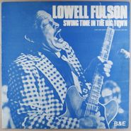 Lowell Fulson, Swing Time In The Big Town: Rare & Unreleased Recordings 1946-1953 (LP)