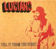 Luciano, Tell It From The Heart (CD)