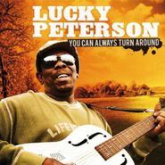 Lucky Peterson, You Can Always Turn Around (CD)