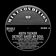 Keith Tucker, Detroit Saved My Soul (12")