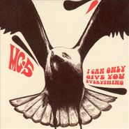MC5, I Can Only Give You Everything (LP)