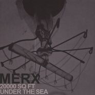 Merx, 20000 Sq Ft Under The Sea (LP)