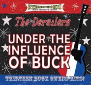 Derailers, Under The Influence Of Buck (CD)