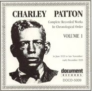 Charley Patton, Complete Recorded Works In Chronological Order, Vol. 1 (CD)