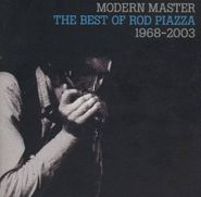 Rod Piazza, Modern Master: The Best Of Rod Piazza 1968-2003 (CD)