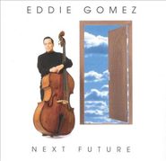 Eddie Gomez, Next Future (CD)
