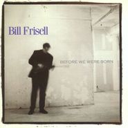 Bill Frisell, Before We Were Born (CD)