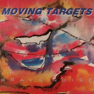 Moving Targets, Brave Noise (LP)