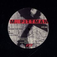 M. Pittman, Erase The Pain EP (12")