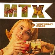 MTX, Yesterday Rules (CD)