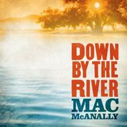 Mac McAnally, Down By The River (CD)
