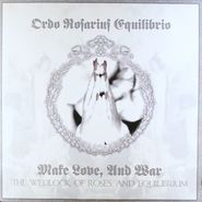 Ordo Rosarius Equilibrio, Make Love And War: The Wedlock Of Roses And Equilibrium [White Vinyl] (LP)