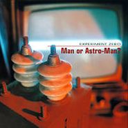 Man Or Astro-Man?, Experiment Zero (CD)