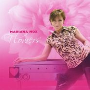 Mariana Mox, Flowers (CD)