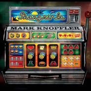 Mark Knopfler, Shangri-La (CD)