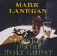 Mark Lanegan, Whiskey For The Holy Ghost (CD)