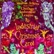Martin Atkins, An Industrial Christmas Carol (CD)