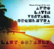Masta Conga & His New Afro Latin Vintage Orchestra, Last Odyssey (CD)