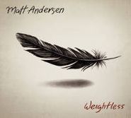 Matt Andersen, Weightless (CD)