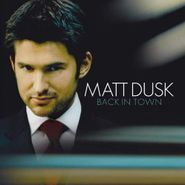Matt Dusk, Back In Town (CD)