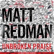 Matt Redman, Unbroken Praise (CD)