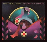 Matthew J Tow, The Way Of Things (CD)