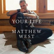 Matthew West, Story Of Your Life [Deluxe Edition] (CD)
