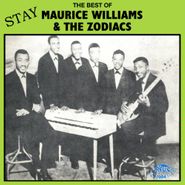 Maurice Williams & The Zodiacs, Stay - The Best Of Maurice Williams & The Zodiacs (CD)