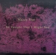 Mazzy Star, So Tonight That I Might See (LP)