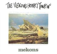 The Mekons, Honky Tonkin' (CD)