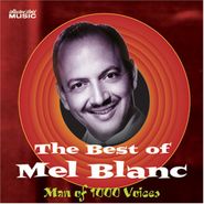 Mel Blanc, The Best of Mel Blanc: Man of 1000 Voices (CD)