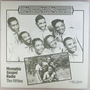 Various Artists, Bless My Bones: Memphis Gospel Radio - The Fifties [Japanese Issue] (LP)
