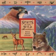 Mesa Music Consort, Spirits Of The Wild (CD)