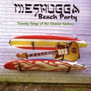 Meshugga Beach Party, Twenty Songs Of The Chosen Surfer (CD)