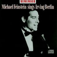 Michael Feinstein, Remember: Michael Feinstein Sings Irving Berlin (CD)
