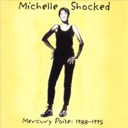 Michelle Shocked, Mercury Poise: 1988-1995 (CD)