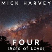 Mick Harvey, Four (Acts Of Love) (LP)