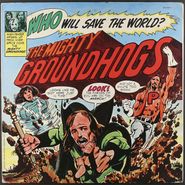 The Mighty Groundhogs, Who Will Save The World? (LP)
