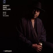 Mighty Sam McClain, Give It Up To Love (CD)