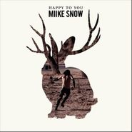 Miike Snow, Happy To You [Signed Coachella 2012] (LP)
