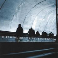 Mike Henderson, Thicker Than Water (CD)