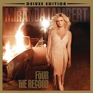 Miranda Lambert, Four The Record [Deluxe Edition] (CD)